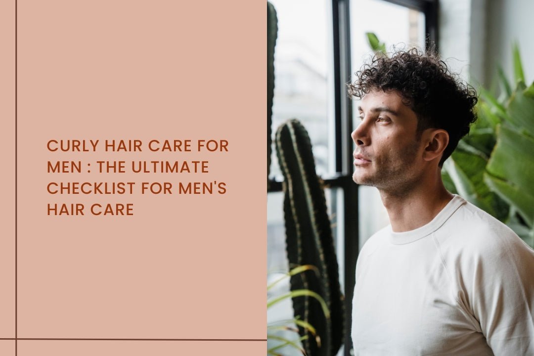Curly Hair Care For Men : The Ultimate Checklist for Men's Hair Care - Curl Cure