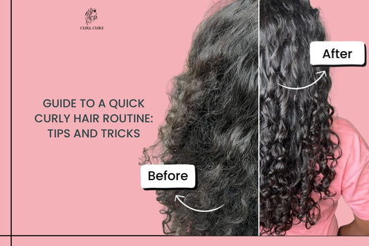 Guide to a Quick Curly Hair Routine: Tips and Tricks - Curl Cure