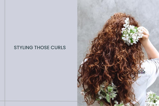 Styling Those Curls - Curl Care