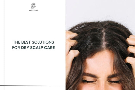 The Best Solutions For Dry Scalp Care - Curl Care