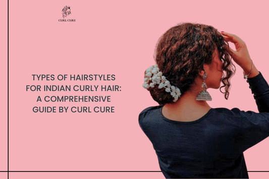 Types of Hairstyles for Indian Curly Hair - Curl Cure