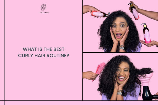 What is the best curly hair routine? - Curl Cure