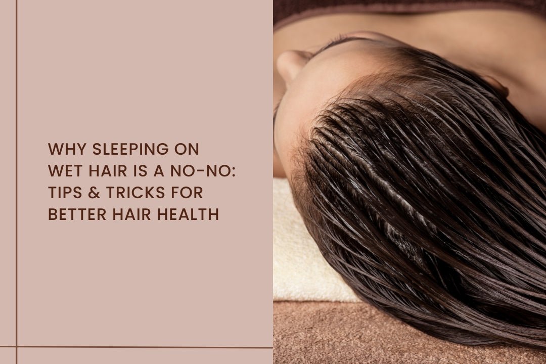 Why Sleeping on Wet Hair is a No-No: Tips and Tricks for Better Hair Health - Curl Cure
